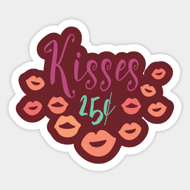 Kisses 25 Cents - Cute Valentine's Day T-shirt and Apparel Sticker by TeeBunny17